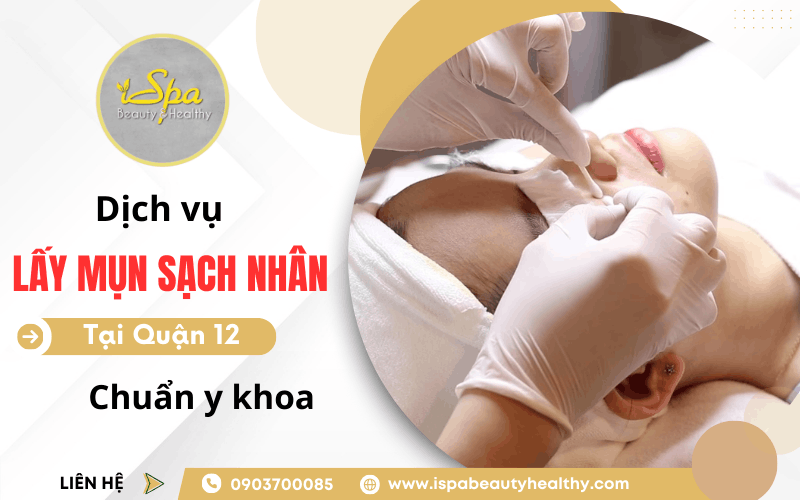 Dịch vụ nặn mụn sạch nhân Quận 12