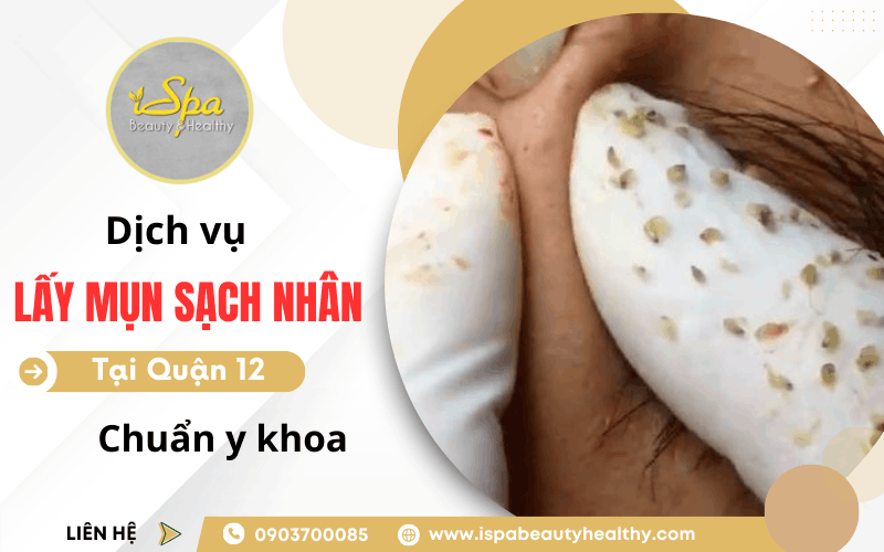 dịch vụ nặn mụn sạch nhân Quận 12