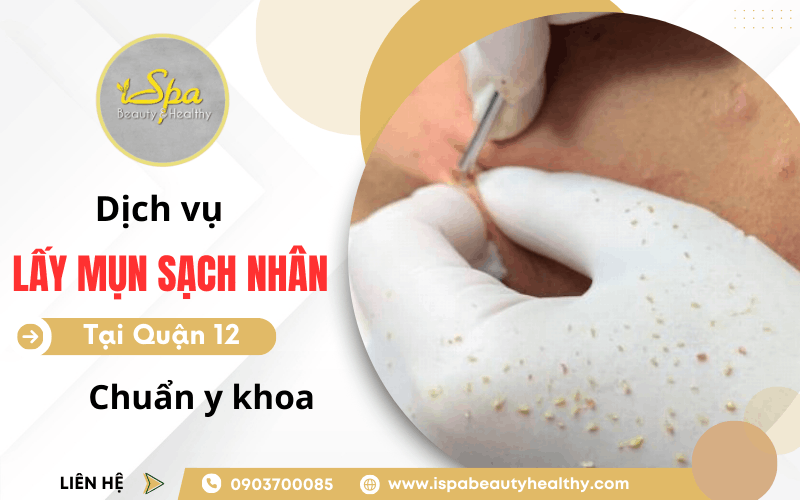 dịch vụ nặn mụn sạch nhân Quận 12
